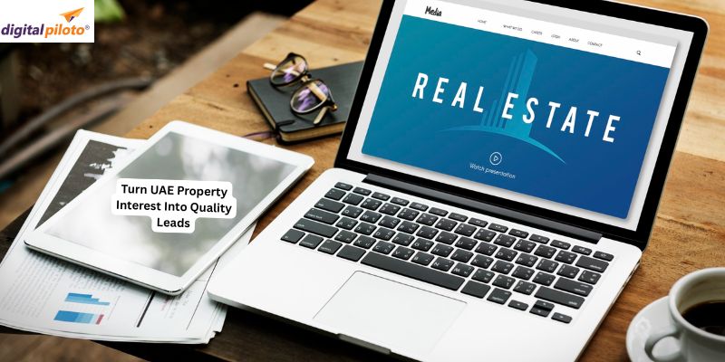 Turn UAE Property Interest Into Quality Leads
